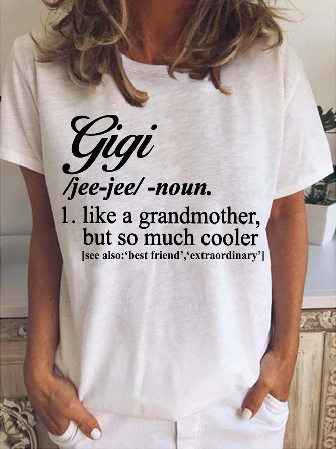 Gigi Like A Grandmother But So Much Cooler Crew Neck Casual Shirts & Tops
