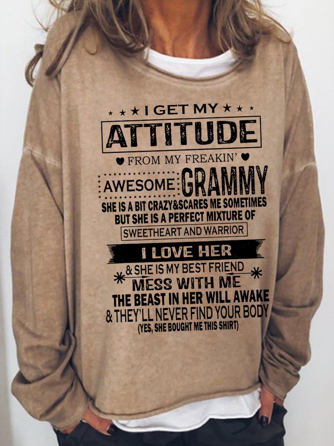 I Get My Attitude From My Freaking Awesome Grammy Letter Casual Sweatshirt