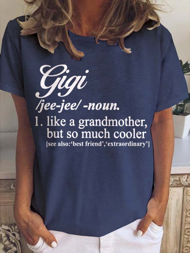 Gigi Like A Grandmother But So Much Cooler Crew Neck Casual Shirts & Tops