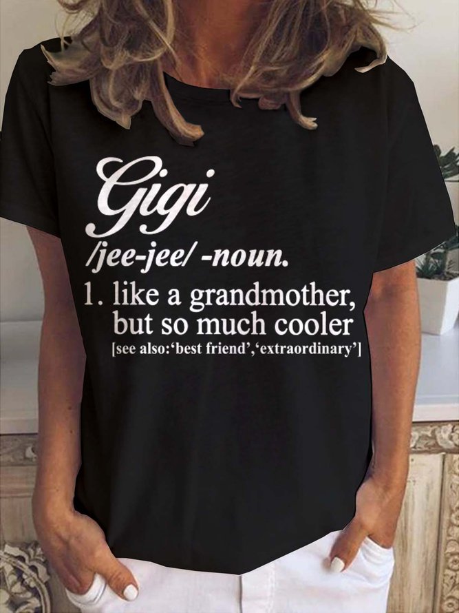 Gigi Like A Grandmother But So Much Cooler Crew Neck Casual Shirts & Tops