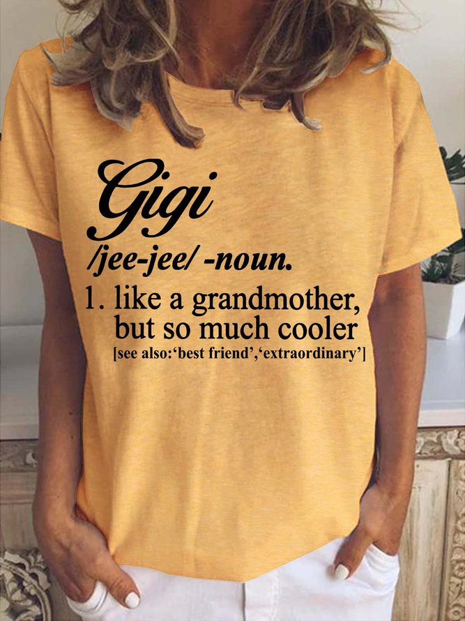 Gigi Like A Grandmother But So Much Cooler Crew Neck Casual Shirts & Tops