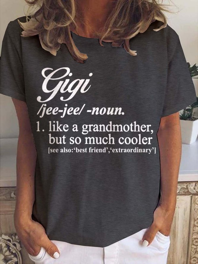 Gigi Like A Grandmother But So Much Cooler Crew Neck Casual Shirts & Tops