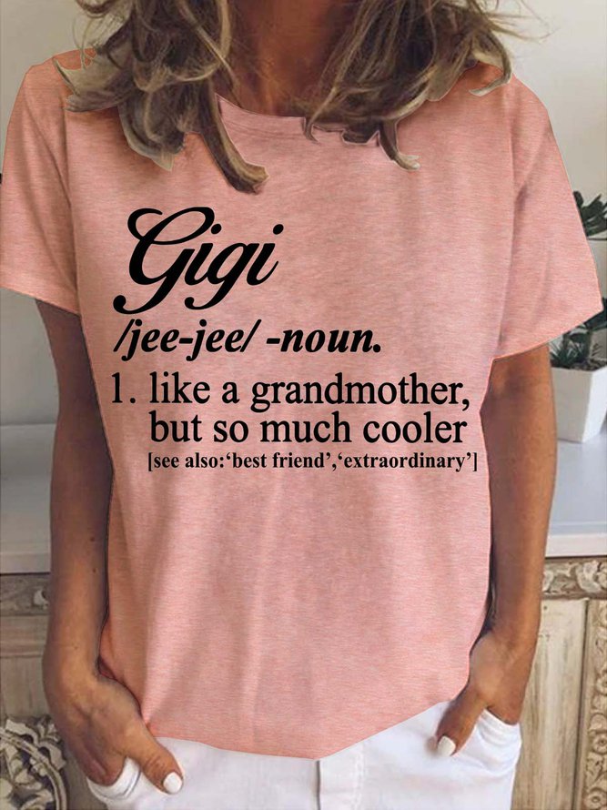 Gigi Like A Grandmother But So Much Cooler Crew Neck Casual Shirts & Tops