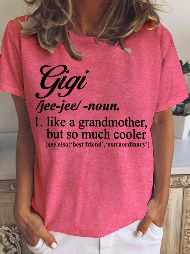 Gigi Like A Grandmother But So Much Cooler Crew Neck Casual Shirts & Tops