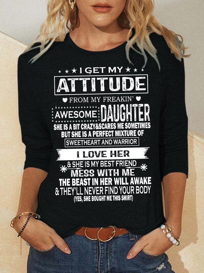 I Get My Attitude From My Freaking Awesome Daughter Women's Sweatshirt