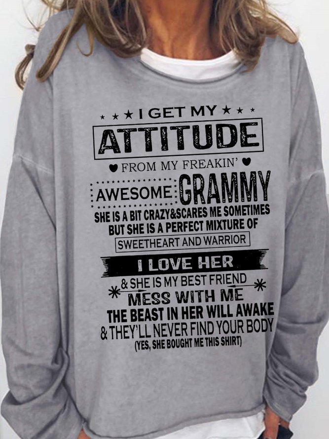 I Get My Attitude From My Freaking Awesome Grammy Letter Casual Sweatshirt