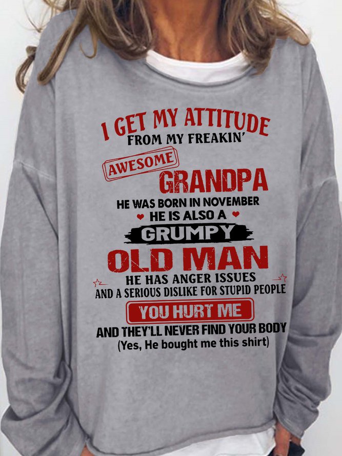 I Get My Attitude From My Freakin Awesome Grandpa Casual Sweatshirt