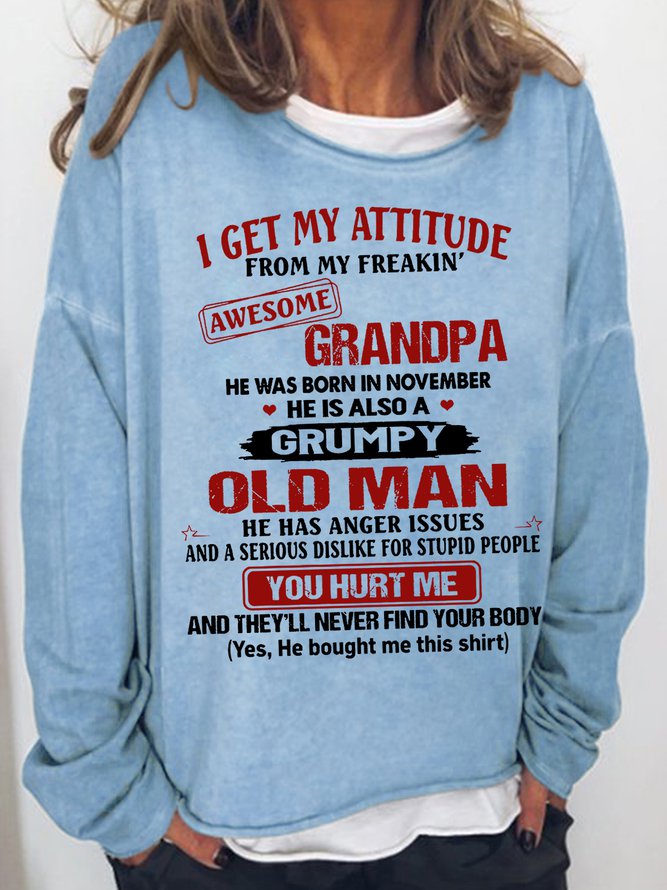 I Get My Attitude From My Freakin Awesome Grandpa Casual Sweatshirt