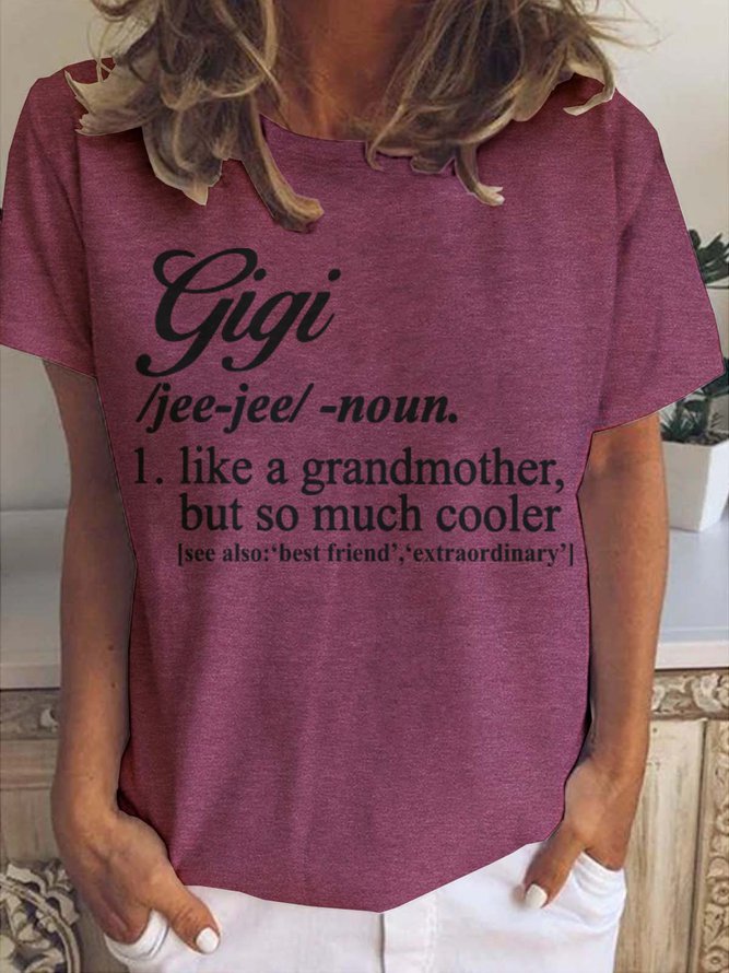 Gigi Like A Grandmother But So Much Cooler Crew Neck Casual Shirts & Tops