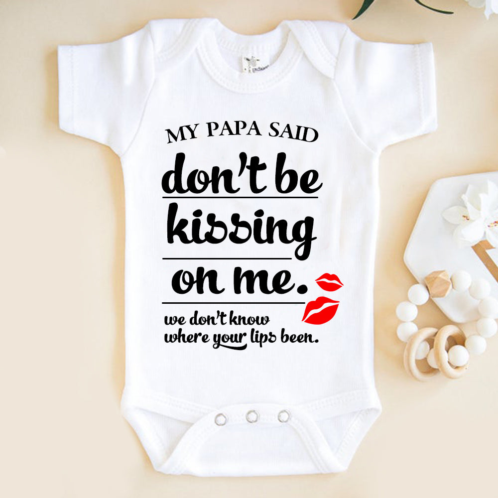 Don't Be Kissing on Me Custom Baby Onesie I