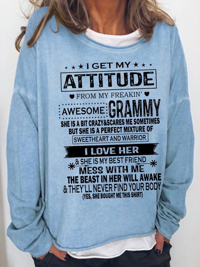 I Get My Attitude From My Freaking Awesome Grammy Letter Casual Sweatshirt