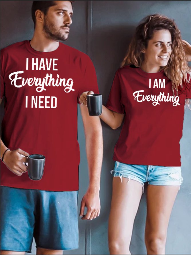I Have Everything I Need, I Am Everything Couple T-Shirts