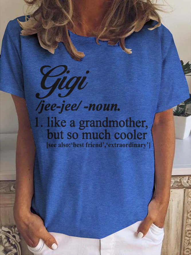 Gigi Like A Grandmother But So Much Cooler Crew Neck Casual Shirts & Tops