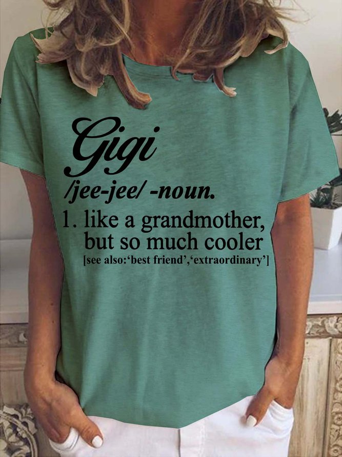 Gigi Like A Grandmother But So Much Cooler Crew Neck Casual Shirts & Tops