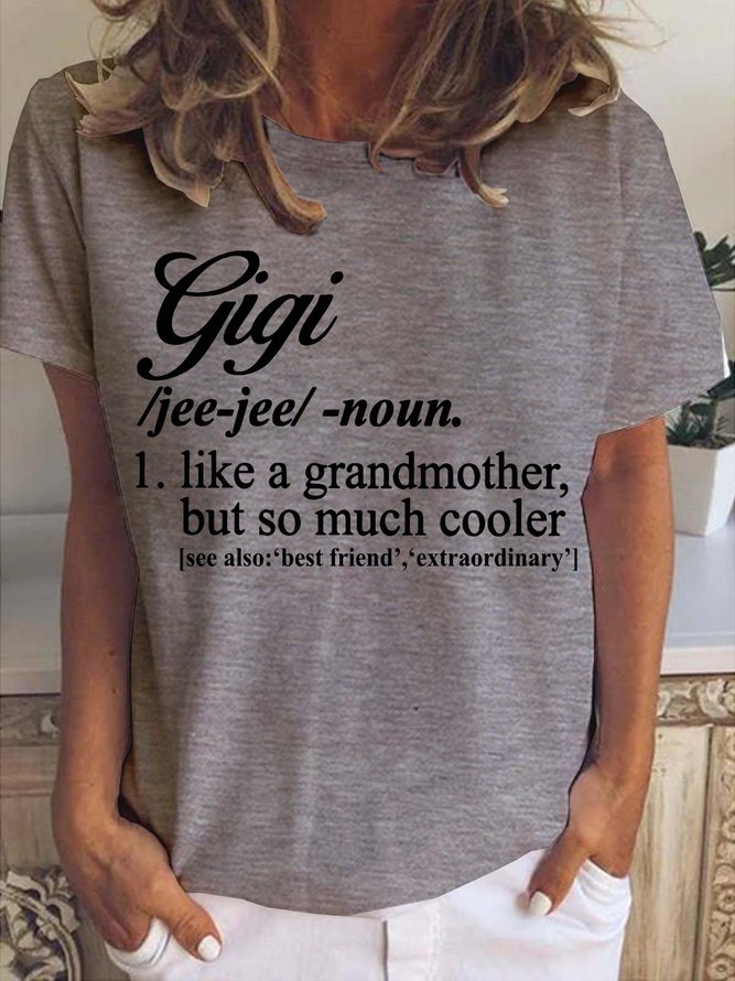 Gigi Like A Grandmother But So Much Cooler Crew Neck Casual Shirts & Tops